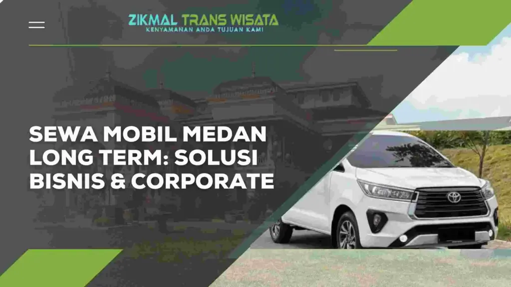 Sewa Mobil Medan Long Term: Solusi Bisnis & Corporate